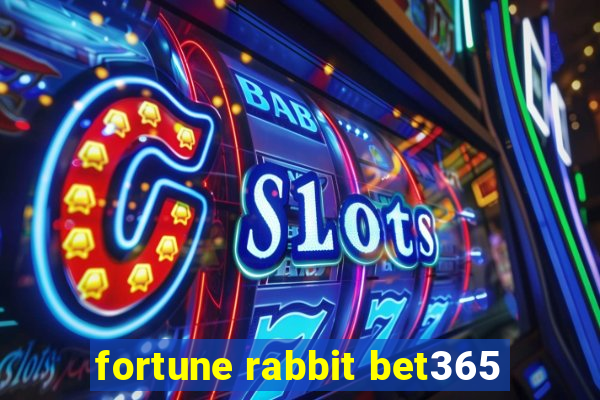 fortune rabbit bet365